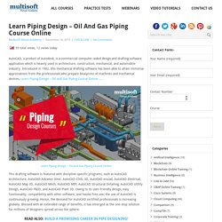 Learn Piping Design - Oil and Gas Piping Course Online - Multisoft Virtual Academy - Blog