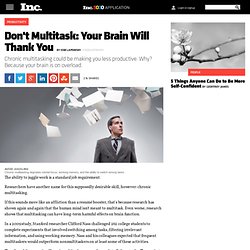 Don't Multitask: Your Brain Will Thank You