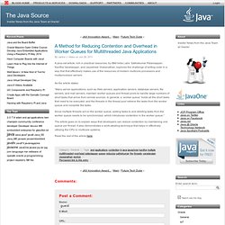 A Method for Reducing Contention and Overhead in Worker Queues for Multithreaded Java Applications (The Java Source)