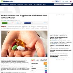Multivitamin and Iron Supplements Pose Health Risks in Older Women