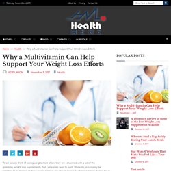 Why a Multivitamin Can Help Support Your Weight Loss Efforts