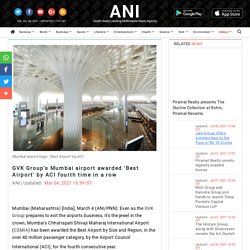 GVK Group's Mumbai airport awarded 'Best Airport' by ACI fourth time in a row