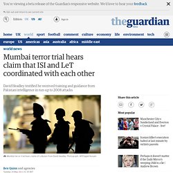 Mumbai terror trial hears claim that ISI and LeT coordinated with each other