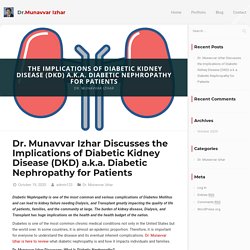 Dr. Munavvar Izhar: Implications of Diabetic Kidney Disease (DKD)