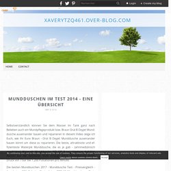 Mundduschen Im Test 2014 - Eine Übersicht - xaverytzq461.over-blog.com