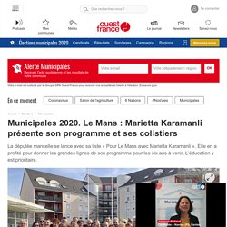 Municipales 2020. Le Mans : Marietta Karamanli présente son programme et ses colistiers
