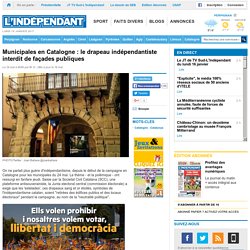 Municipales en Catalogne : le drapeau indépendantiste interdit de façades publiques