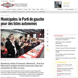 Municipales: le Parti de gauche pour des listes autonomes
