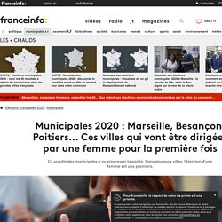 Municipales 2020 : Marseille, Besançon, Poitiers... Ces villes qui vont être dirigées par une femme pour la première fois