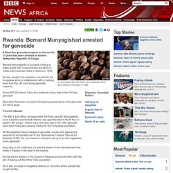 Rwanda: Bernard Munyagishari arrested for genocide