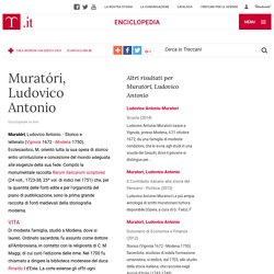 Muratóri, Ludovico Antonio nell'Enciclopedia Treccani