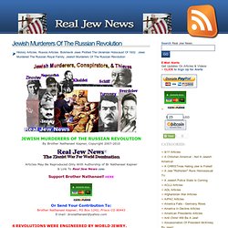 Jewish Murderers Of The Russian Revolution