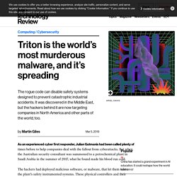 Triton is the world’s most murderous malware, and it’s spreading