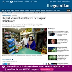 Rupert Murdoch visit leaves newsagent nonplussed