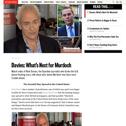 Murdoch Scandal Journalist Nick Davies on What’s Next: Watch Video