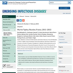 CDC EID - Volume 21, Number 2—February 2015 Au sommaire : Murine Typhus, Reunion, France, 2011–2013