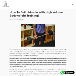 How To Build Muscle With High Volume Bodyweight Training?