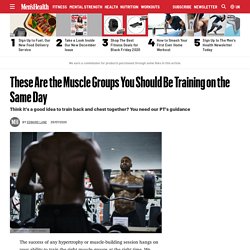 The Muscle Groups You Should Train on the Same Day