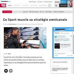 Go Sport muscle sa stratégie omnicanale