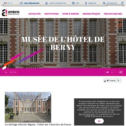 Musée de l’Hôtel de Berny - Amiens Métropole