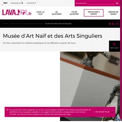 Musée d’Art Naïf et des Arts Singuliers - Ville de Laval