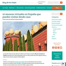 10 museos virtuales en España que puedes visitar desde casa - Blog de los Yuyis
