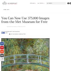 Met Museum Open Access Makes 375,000 Pieces Available for Free