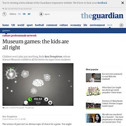 Museum games: the kids are all right