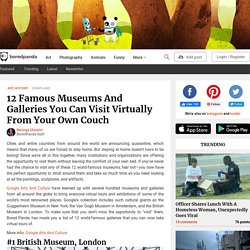 12 Famous Museums And Galleries You Can Visit Virtually From Your Own Couch