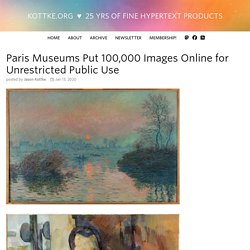 Paris Museums Put 100,000 Images Online for Unrestricted Public Use