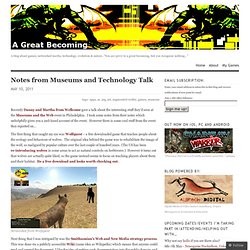 Notes from Museums and Technology Talk « A Great Becoming…