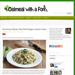 Mushroom Brown Rice Pilaf (Vegan, Gluten-Free)