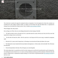 How Often Should Air Ducts be Cleaned?