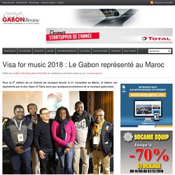 Visa for music 2018 : Le Gabon représenté au Maroc