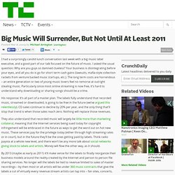 Big Music Will Surrender, But Not Until At Least 2011