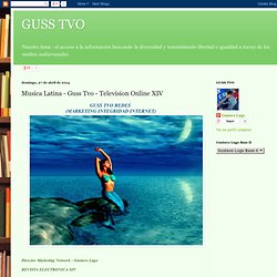 GUSS TVO: Musica Latina - Guss Tvo - Television Online