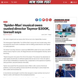 'Spider-Man' musical owes ousted director Julie Taymor $300K, lawsuit says