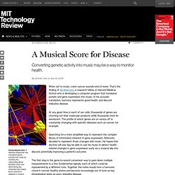 Technology Review: A Musical Score for Disease