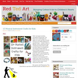 15 Musical Instrument Crafts for Kids : Red Ted Art's Blog