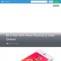 Be A Star With More Musical.Ly Likes Online! (with image) · Musicallyfame