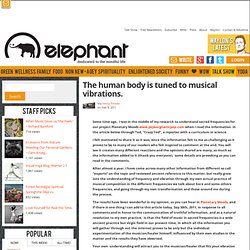 The human body is tuned to musical vibrations