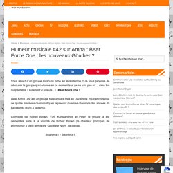 Humeur musicale #42 sur Amha : Bear Force One : les nouveaux Günther ?