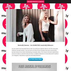 Become musically famous - Get 30,000 Free musically followers today...