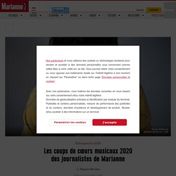 Les coups de cœurs musicaux 2020 des journalistes de Marianne