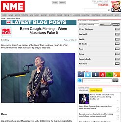 Been Caught Miming - When Musicians Fake It - NME Blogs - NME.COM - The worlds fastest music news service, music videos, interviews, photos and more