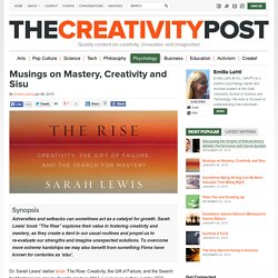Musings on Mastery, Creativity and Sisu