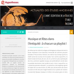 Musique et fêtes dans l’Antiquité : à chacun sa playlist !