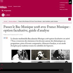 Passez le Bac Musique 2018 avec France Musique : option facultative, guide d'analyse