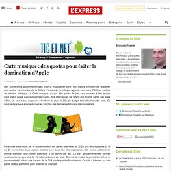 Carte musique : des quotas pour éviter la domination d'Apple - T