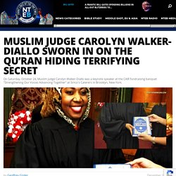 Muslim Judge Carolyn Walker-Diallo Sworn In On The Qu'ran Hiding Terrifying Secret
